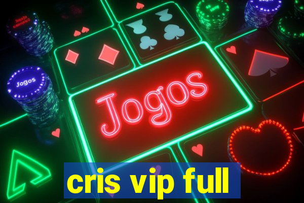 cris vip full